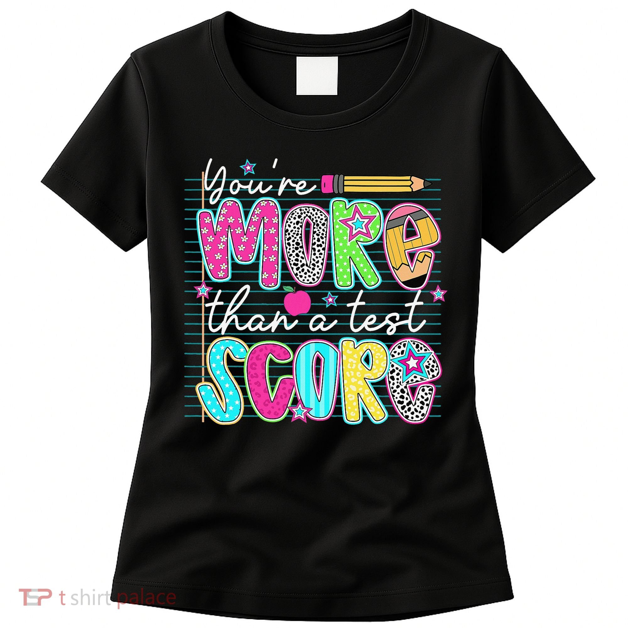 Funny Youre More Than A Test Score Testing Day Teacher Women's T-Shirt