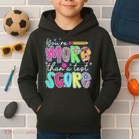 Funny Youre More Than A Test Score Testing Day Teacher Kids Hoodie thumb 2
