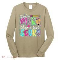 Funny Youre More Than A Test Score Testing Day Teacher Long Sleeve Shirt thumb 0
