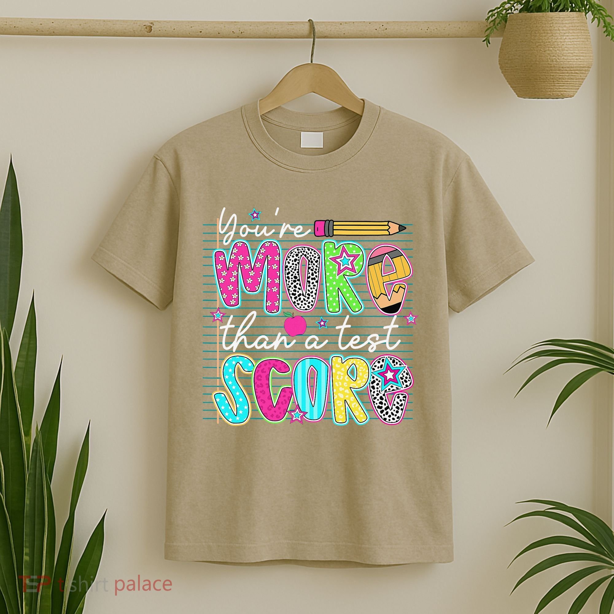 Funny Youre More Than A Test Score Testing Day Teacher T-Shirt