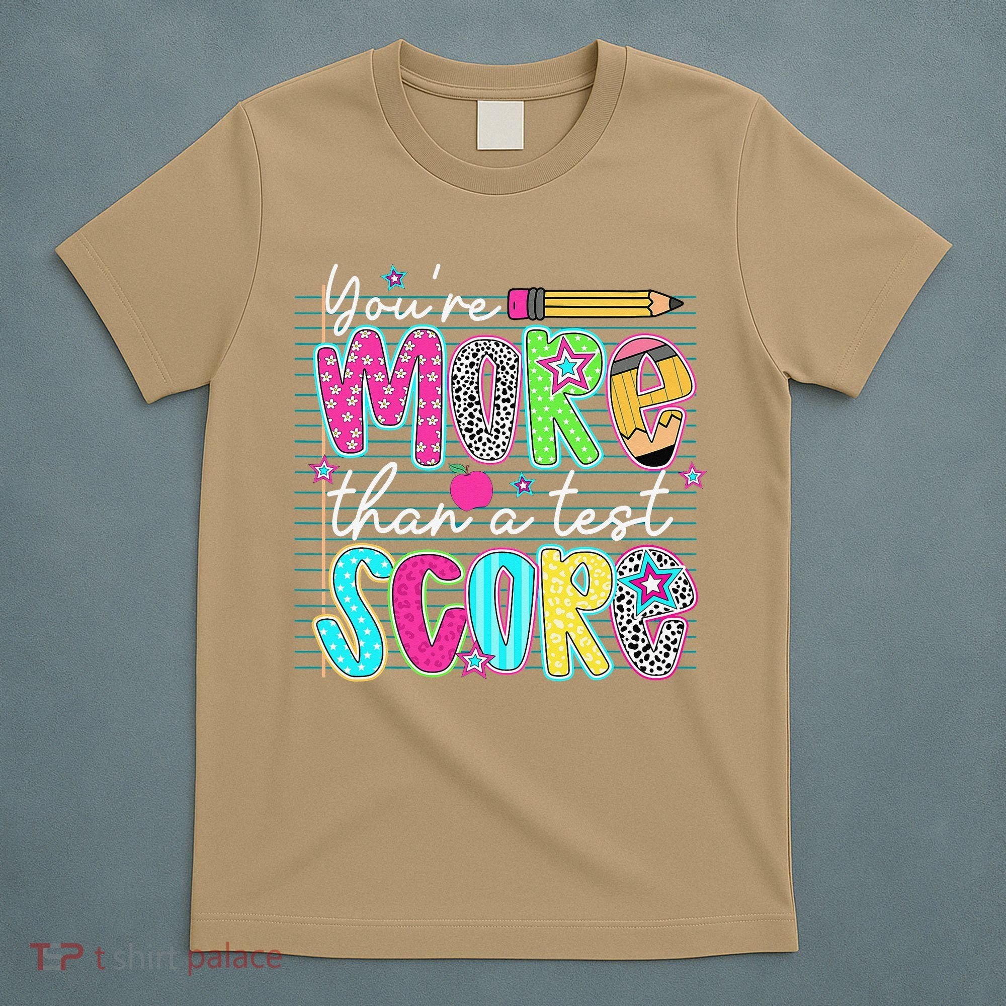 Funny Youre More Than A Test Score Testing Day Teacher T-Shirt