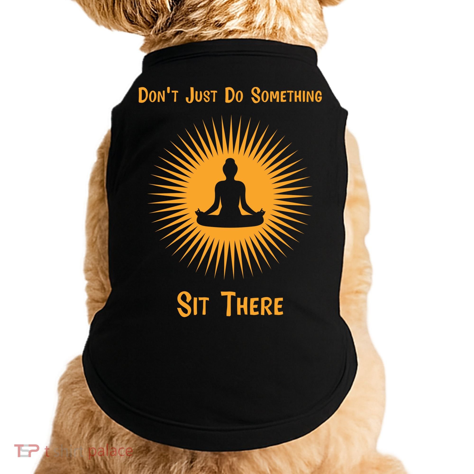 Funny Yoga Meditation Zen Gift Don't Just Do Something Doggie Tank
