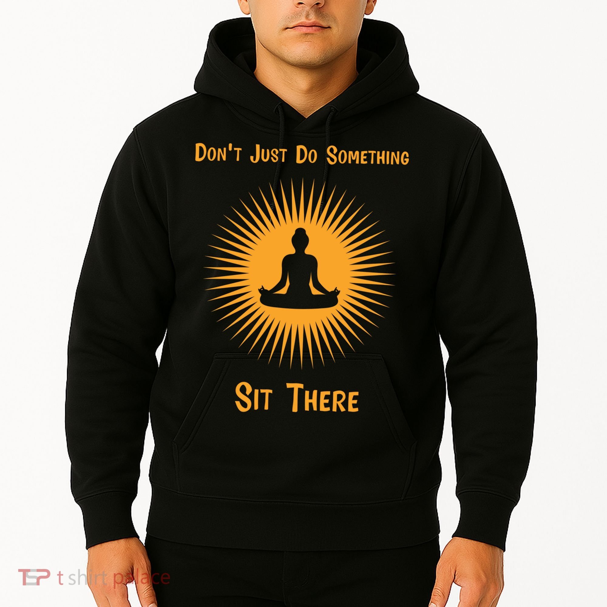 Funny Yoga Meditation Zen Gift Don't Just Do Something Hoodie