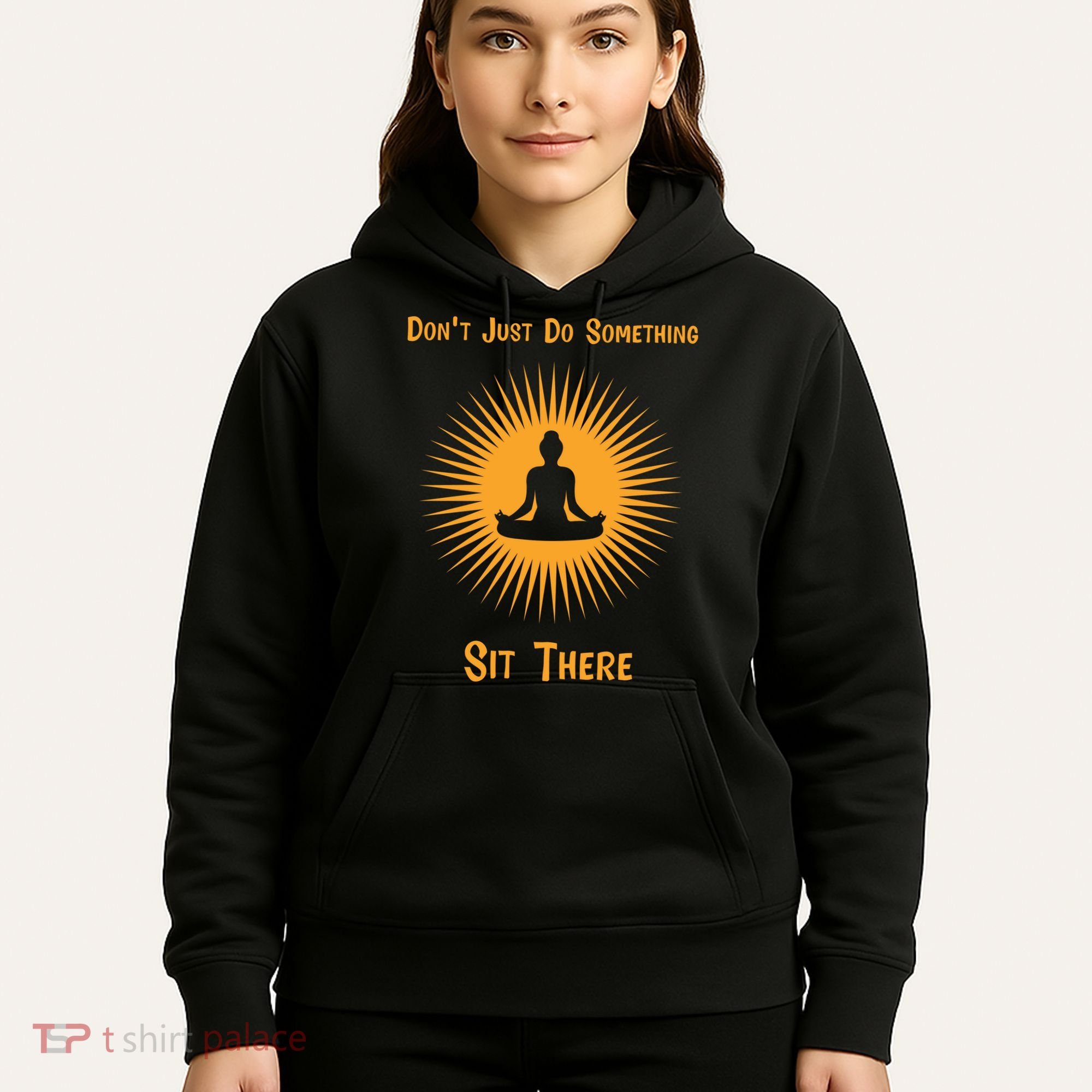 Funny Yoga Meditation Zen Gift Don't Just Do Something Hoodie