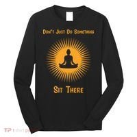 Funny Yoga Meditation Zen Gift Don't Just Do Something Long Sleeve Shirt thumb 0