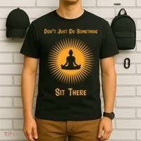 Funny Yoga Meditation Zen Gift Don't Just Do Something T-Shirt thumb 6