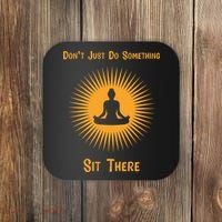 Funny Yoga Meditation Zen Gift Don't Just Do Something Coaster thumb 0