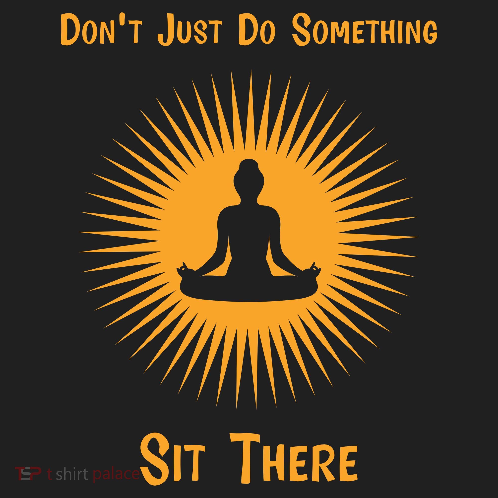 Funny Yoga Meditation Zen Gift Don't Just Do Something Hat