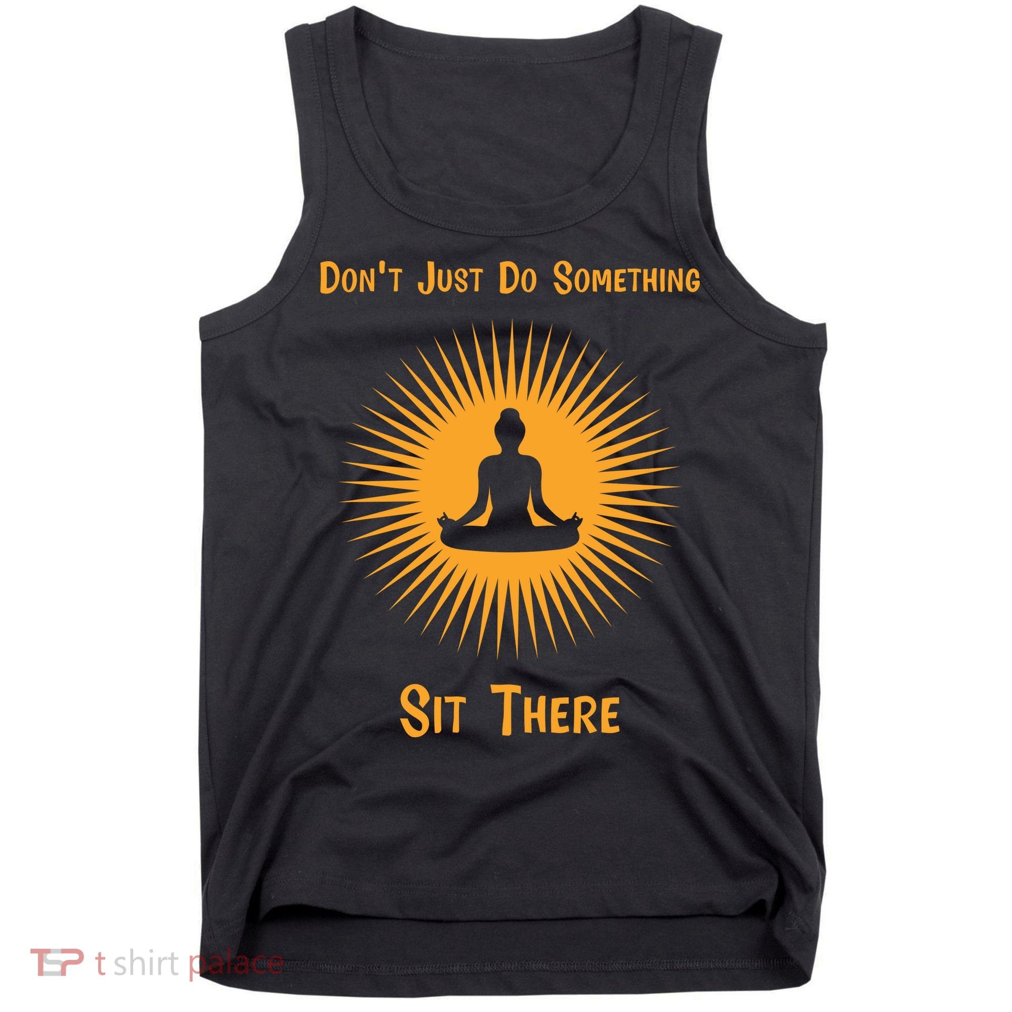 Funny Yoga Meditation Zen Gift Don't Just Do Something Tank Top