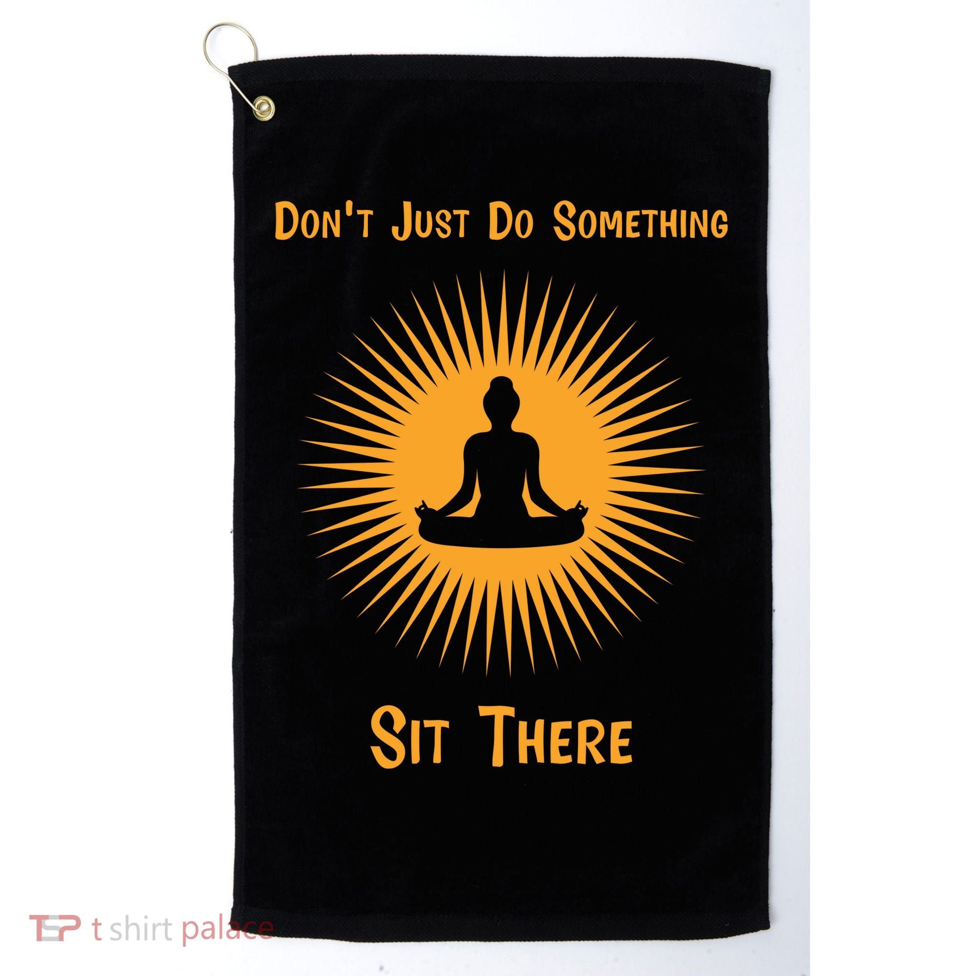 Funny Yoga Meditation Zen Gift Don't Just Do Something Golf Towel