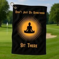 Funny Yoga Meditation Zen Gift Don't Just Do Something Golf Towel thumb 1
