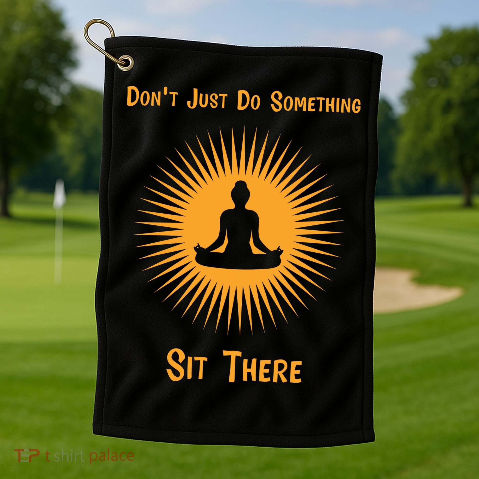 Funny Yoga Meditation Zen Gift Don't Just Do Something Golf Towel