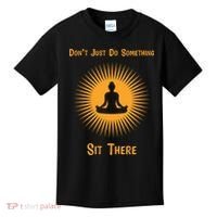 Funny Yoga Meditation Zen Gift Don't Just Do Something Kids T-Shirt thumb 0