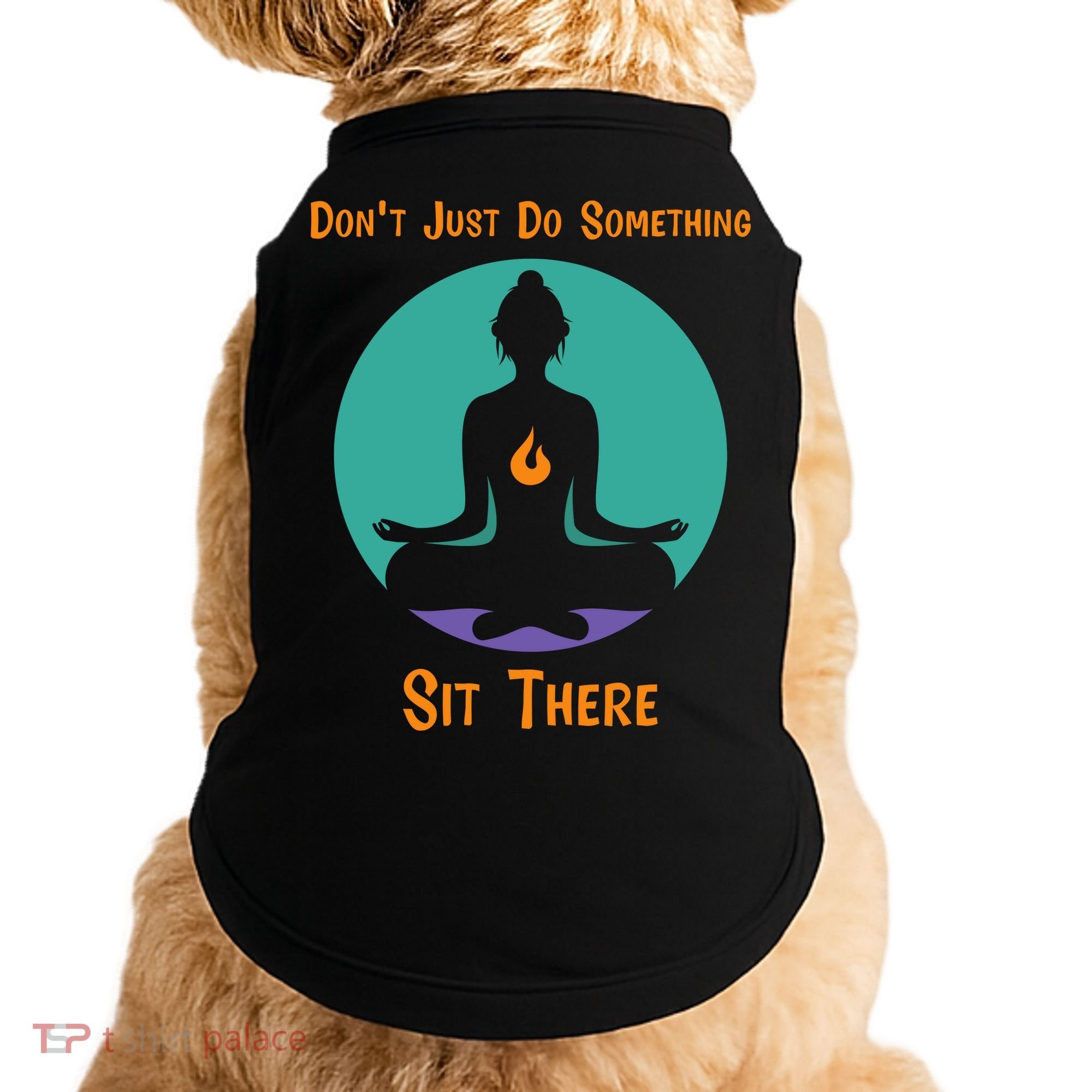 Funny Yoga Meditation Zen Gift Don't Just Do Something Doggie Tank