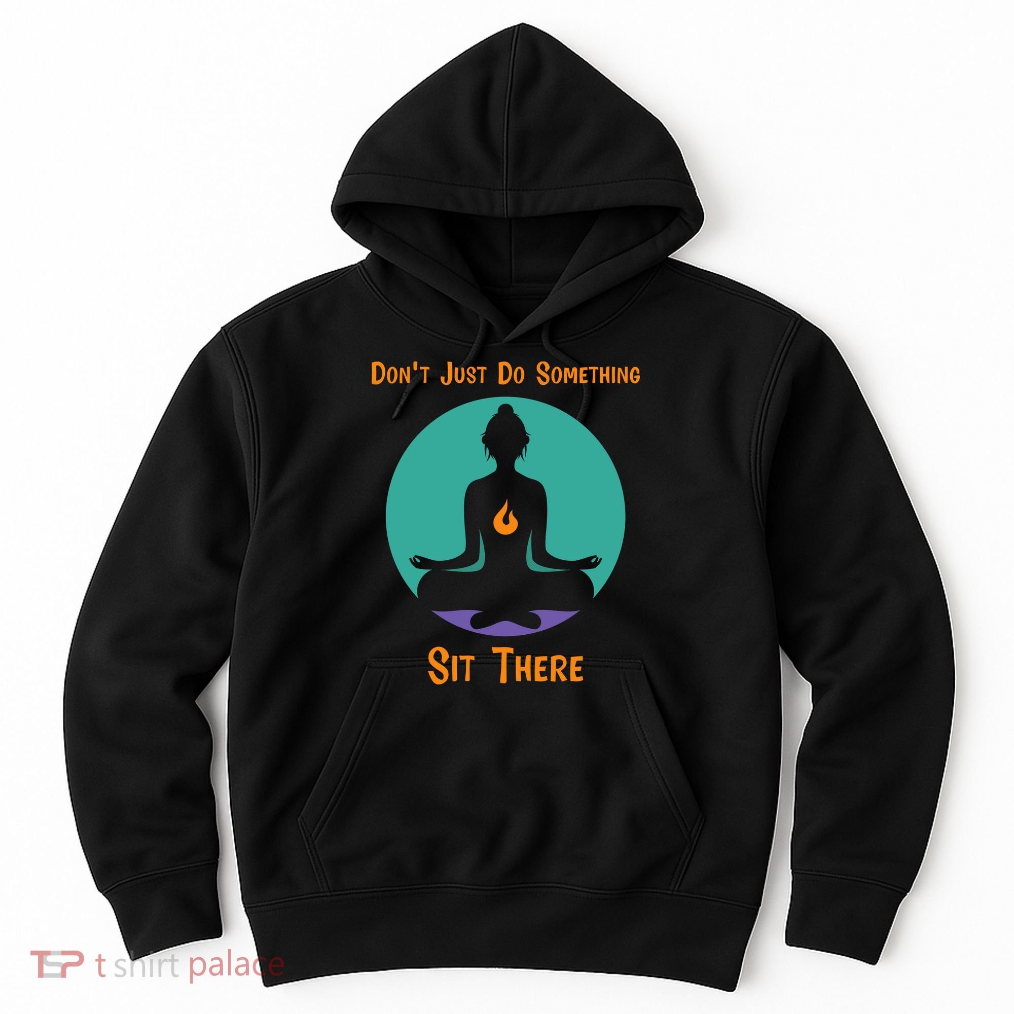 Funny Yoga Meditation Zen Gift Don't Just Do Something Hoodie