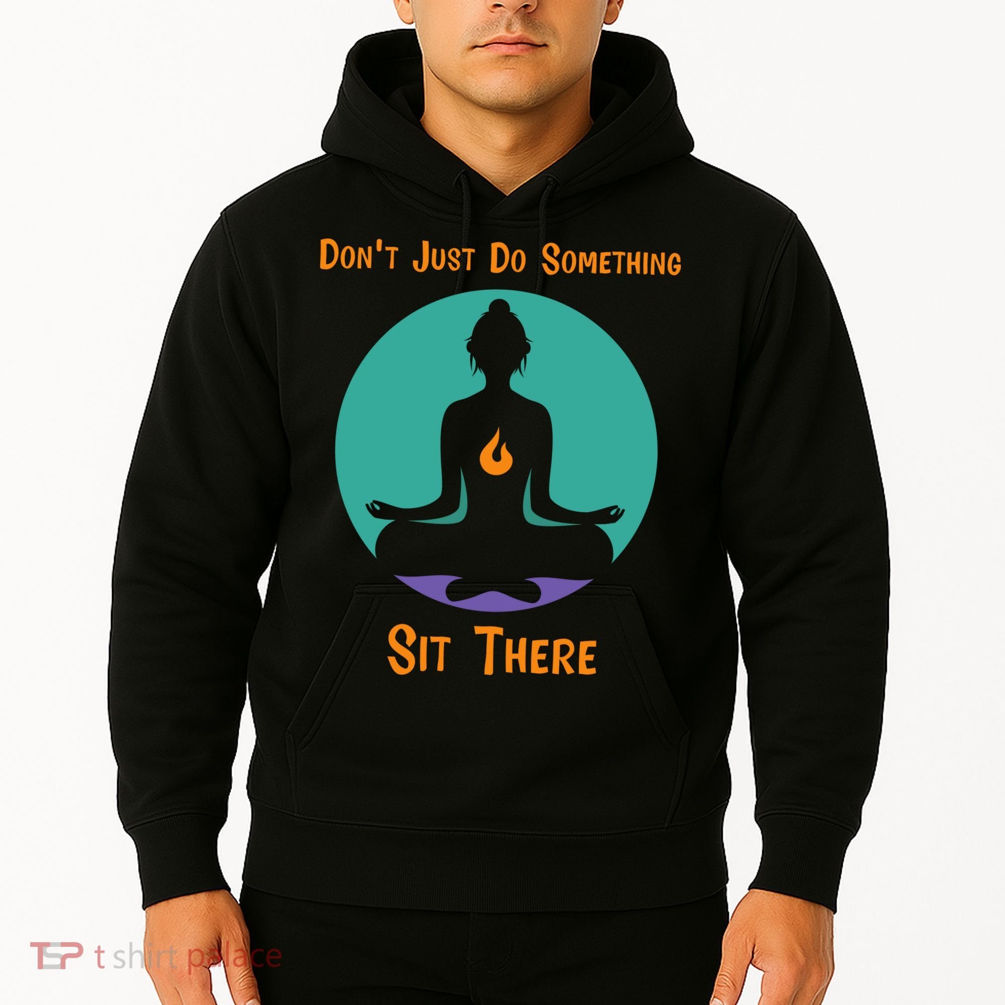 Funny Yoga Meditation Zen Gift Don't Just Do Something Hoodie