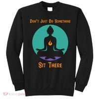 Funny Yoga Meditation Zen Gift Don't Just Do Something Sweatshirt thumb 0