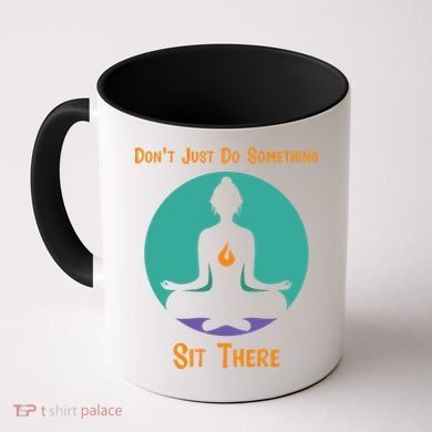 Funny Yoga Meditation Zen Gift Don't Just Do Something Coffee Mug