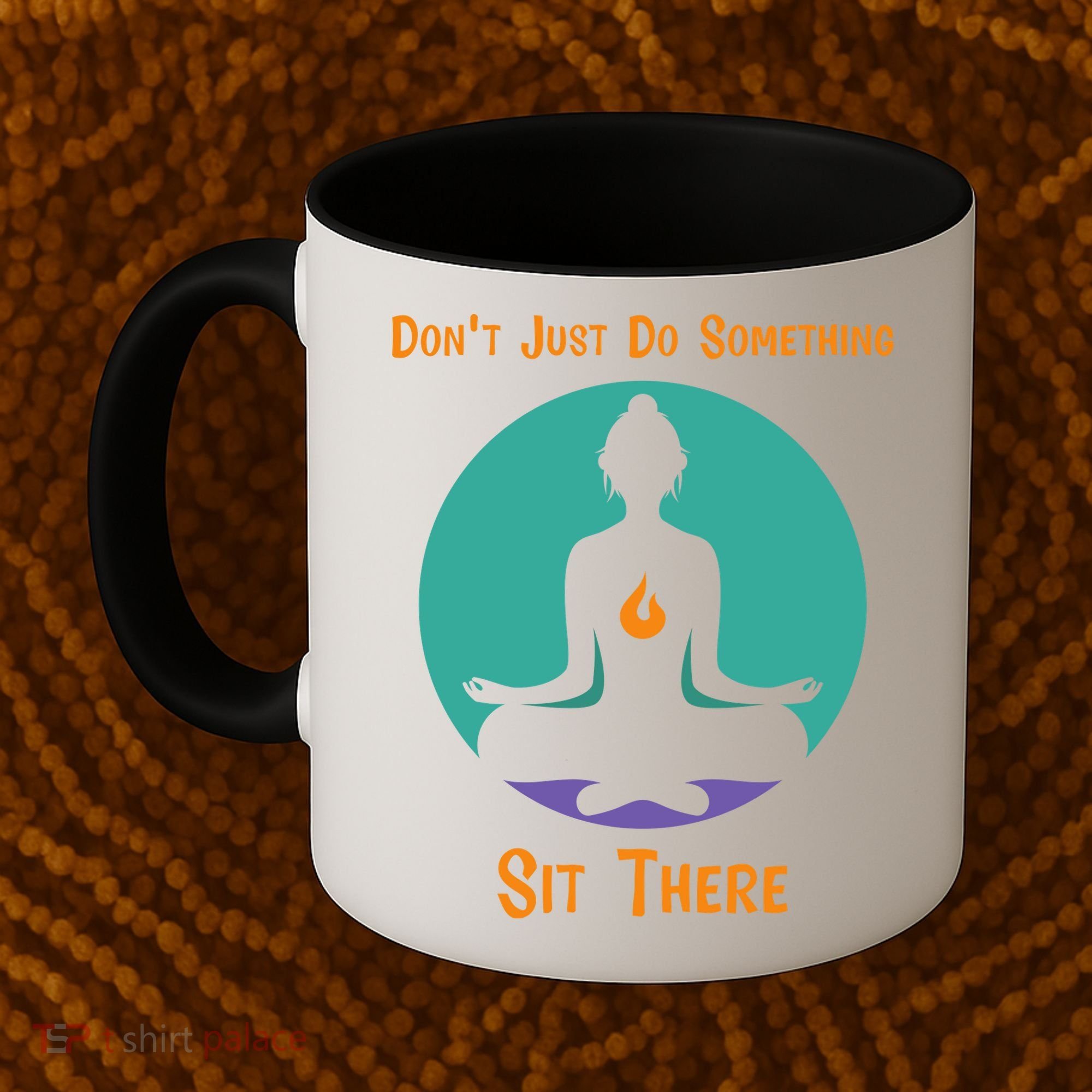 Funny Yoga Meditation Zen Gift Don't Just Do Something Coffee Mug