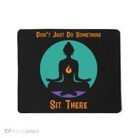 Funny Yoga Meditation Zen Gift Don't Just Do Something Mousepad thumb 0