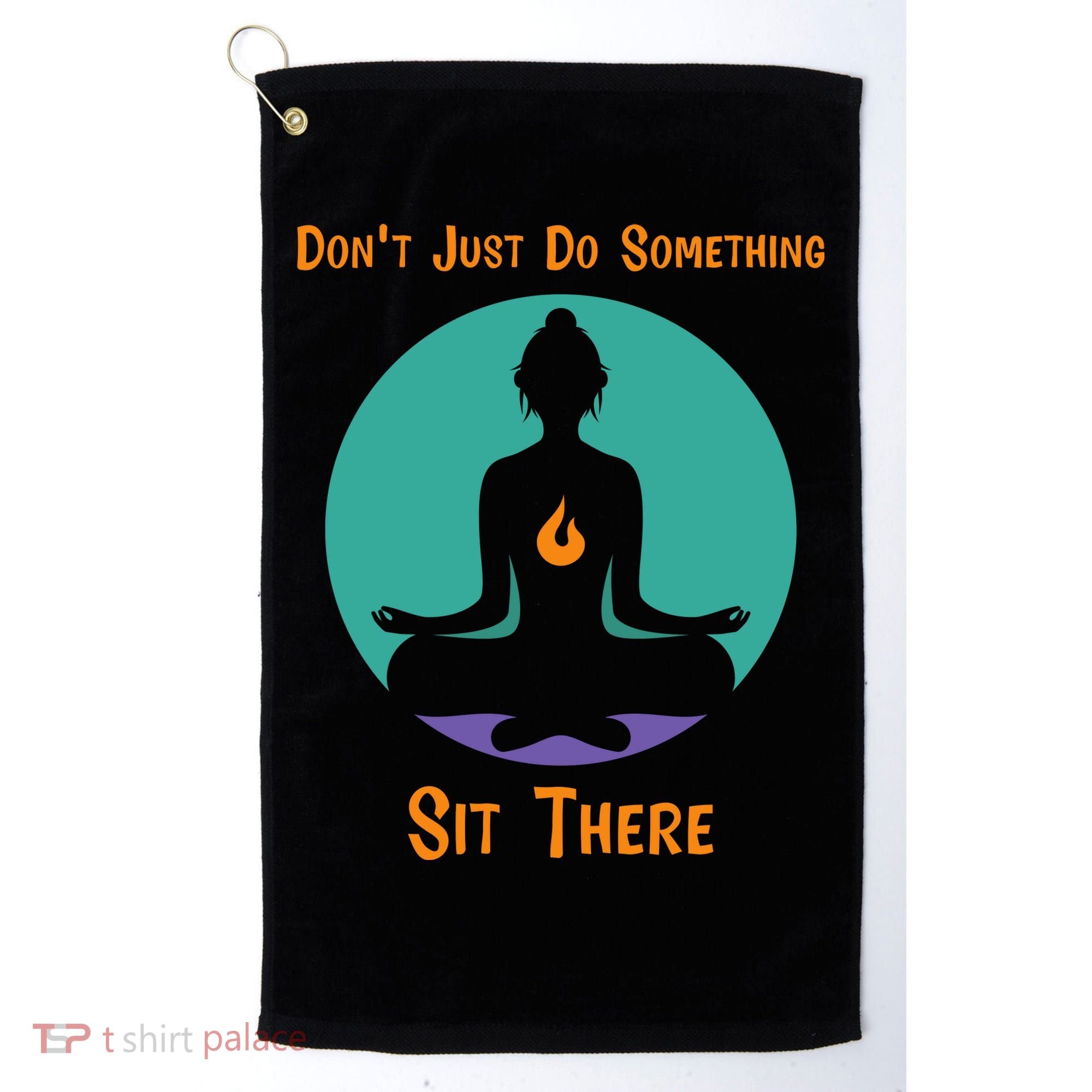 Funny Yoga Meditation Zen Gift Don't Just Do Something Golf Towel