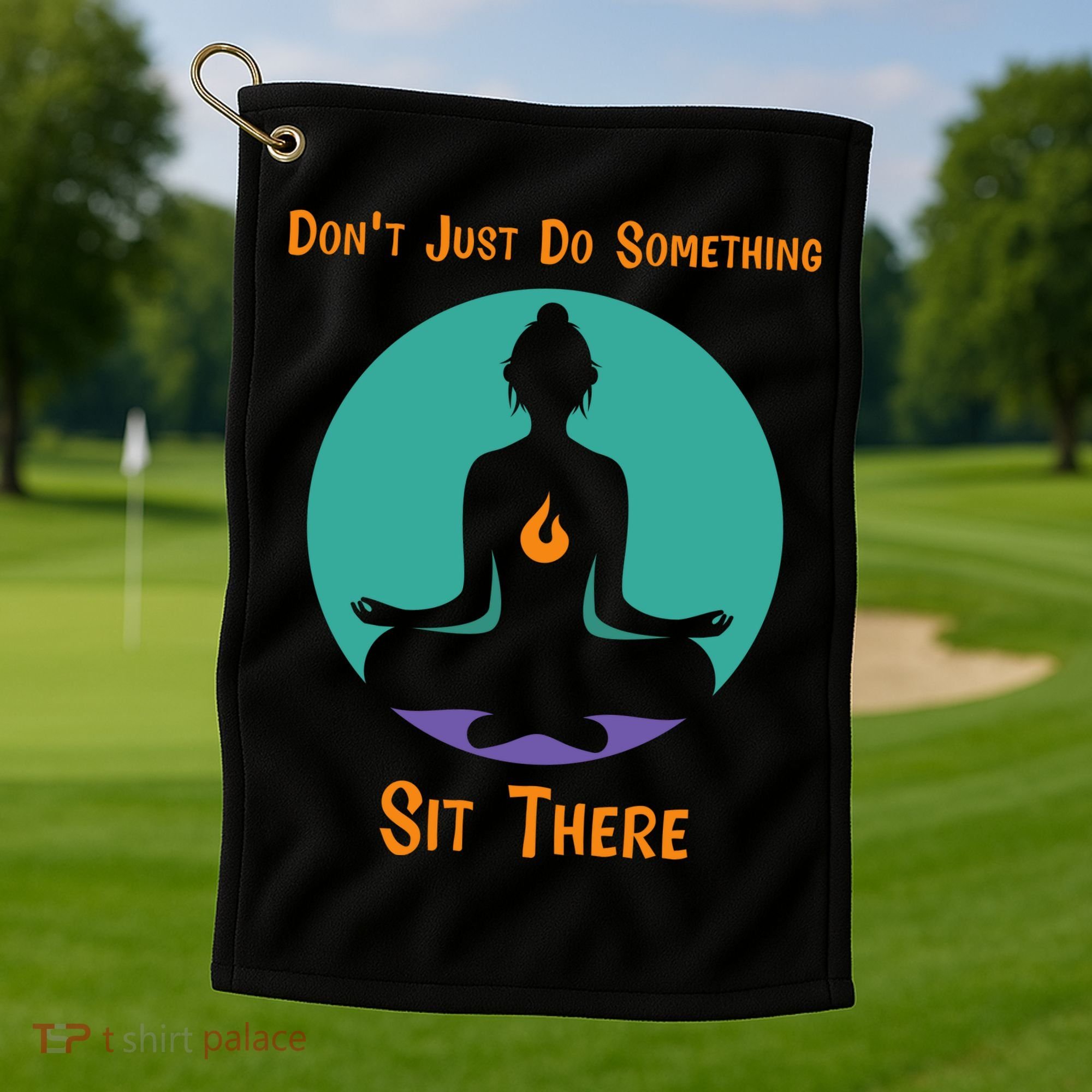 Funny Yoga Meditation Zen Gift Don't Just Do Something Golf Towel