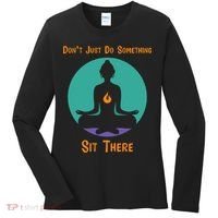 Funny Yoga Meditation Zen Gift Don't Just Do Something Women's Long Sleeve Shirt thumb 0