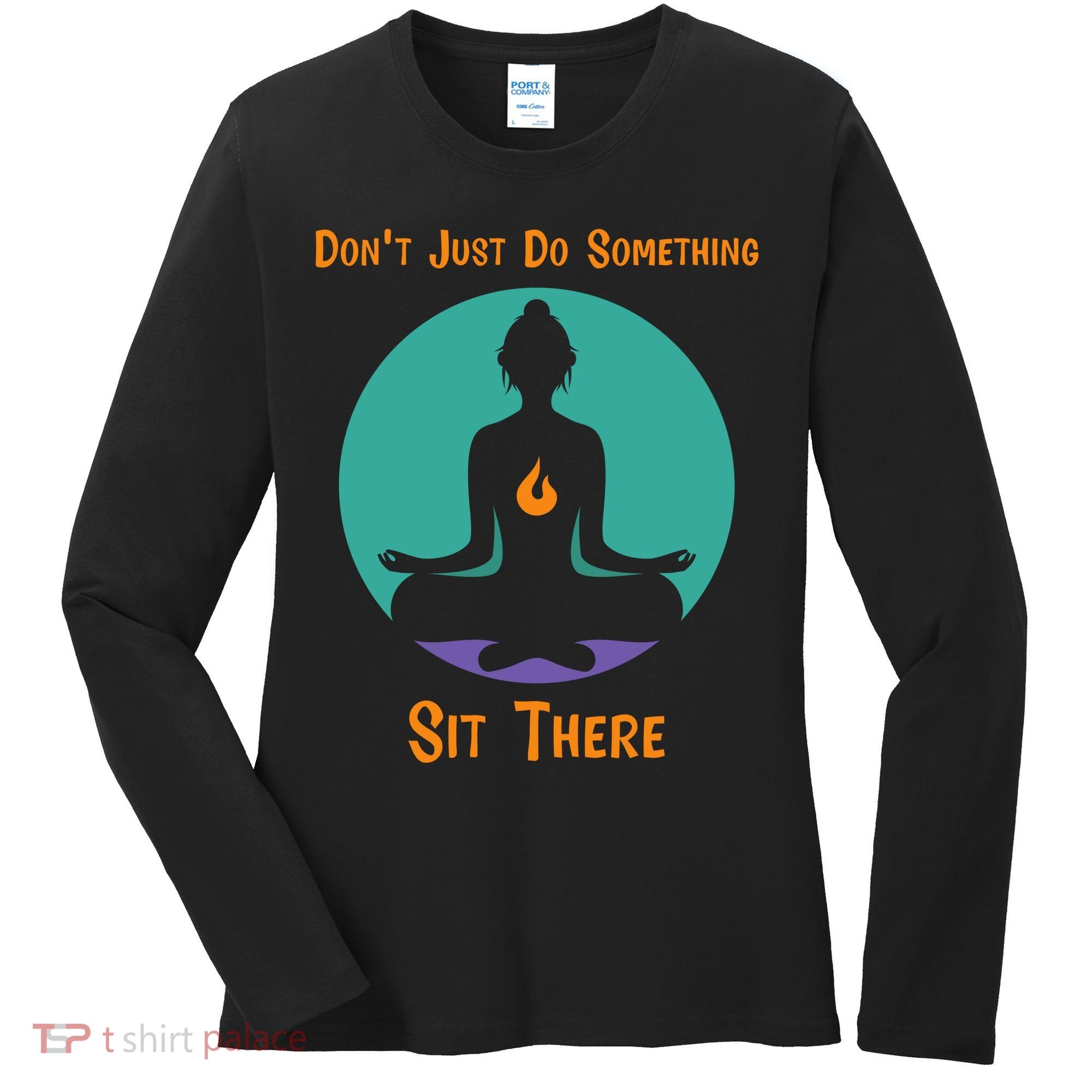 Funny Yoga Meditation Zen Gift Don't Just Do Something Women's Long Sleeve Shirt
