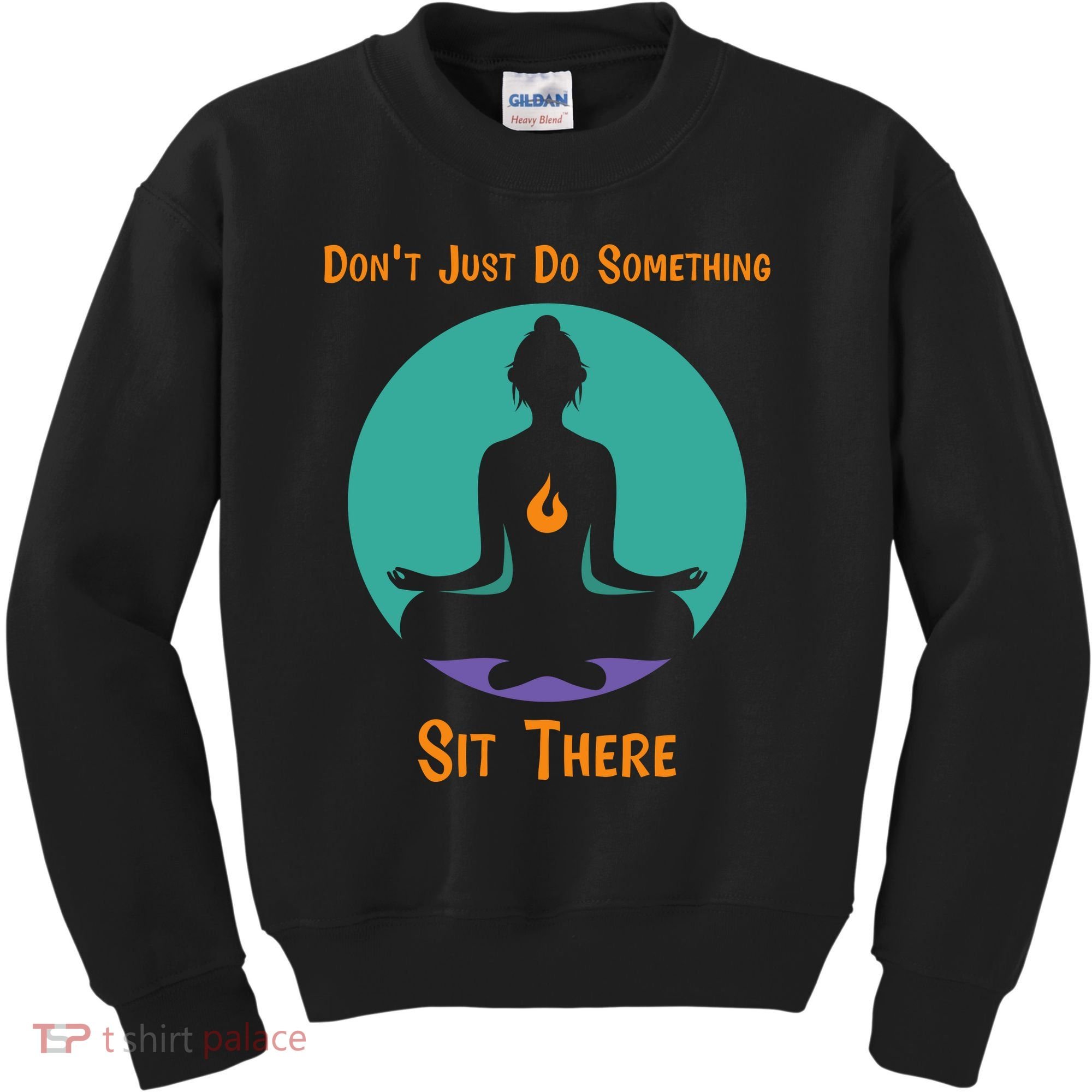 Funny Yoga Meditation Zen Gift Don't Just Do Something Kids Sweatshirt