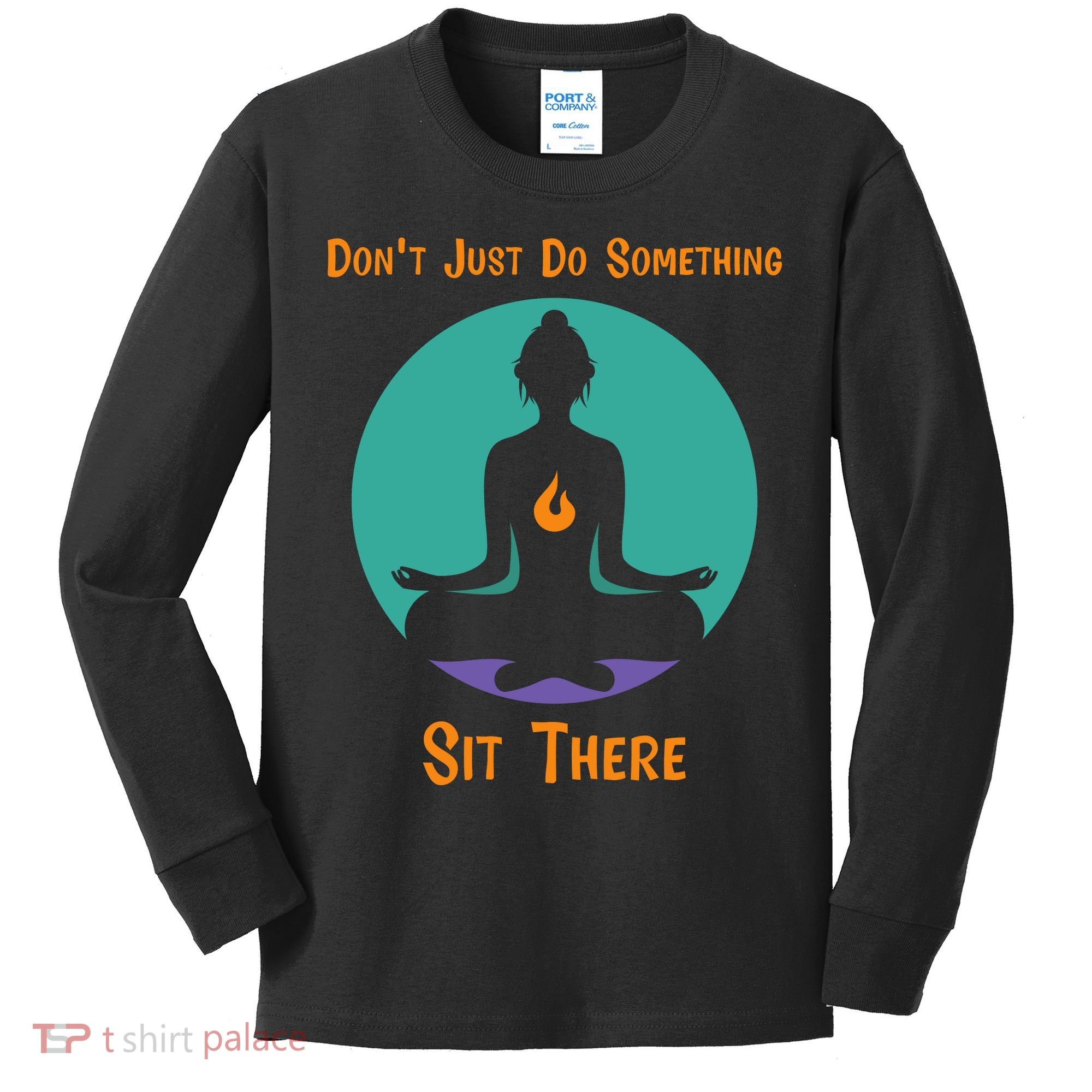 Funny Yoga Meditation Zen Gift Don't Just Do Something Kids Long Sleeve Shirt