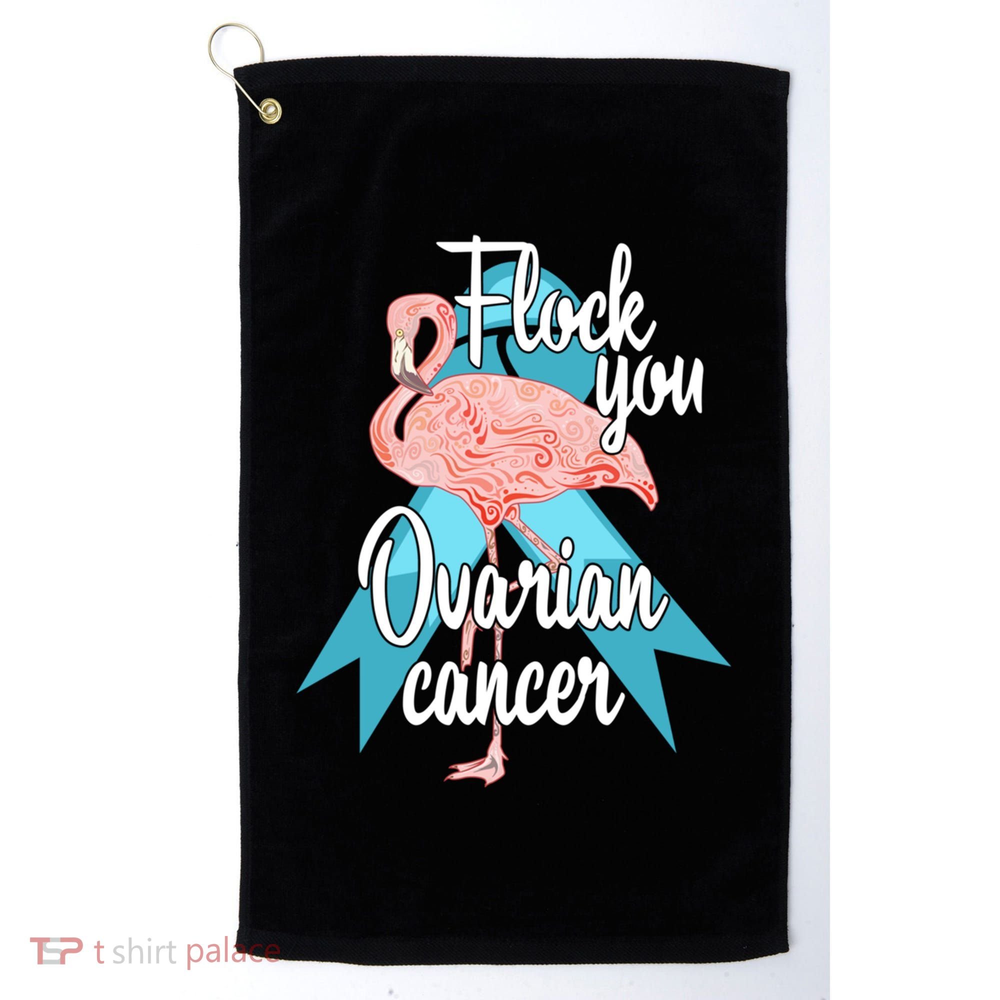 Flock You Ovarian Cancer Flamingo Survivor Warrior Chemo Gift Golf Towel