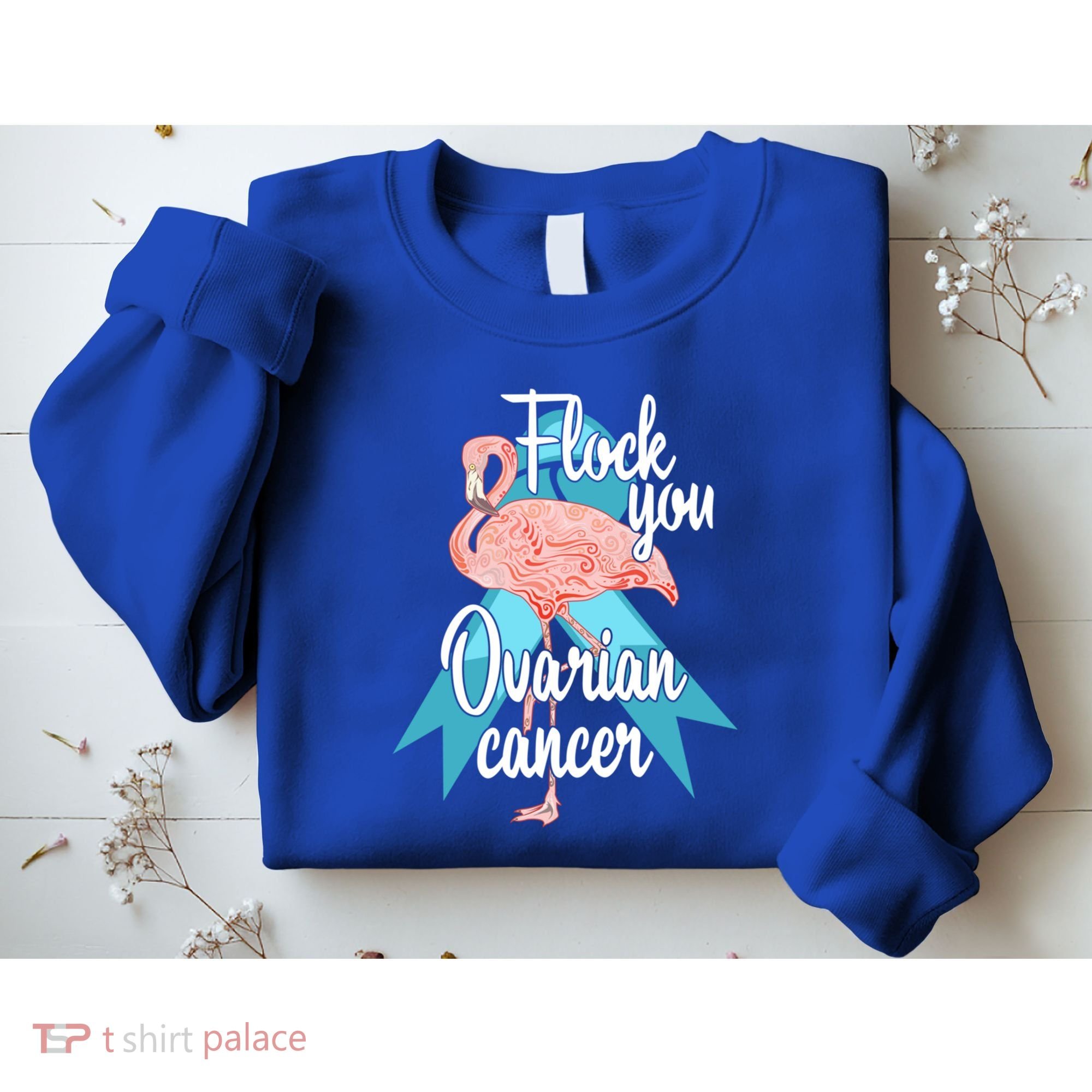 Flock You Ovarian Cancer Flamingo Survivor Warrior Chemo Gift Sweatshirt