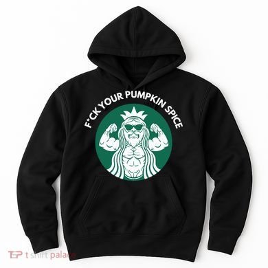 Fuck Your Pumpkin Spice Hoodie