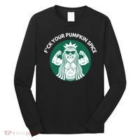 Fuck Your Pumpkin Spice Long Sleeve Shirt thumb 0