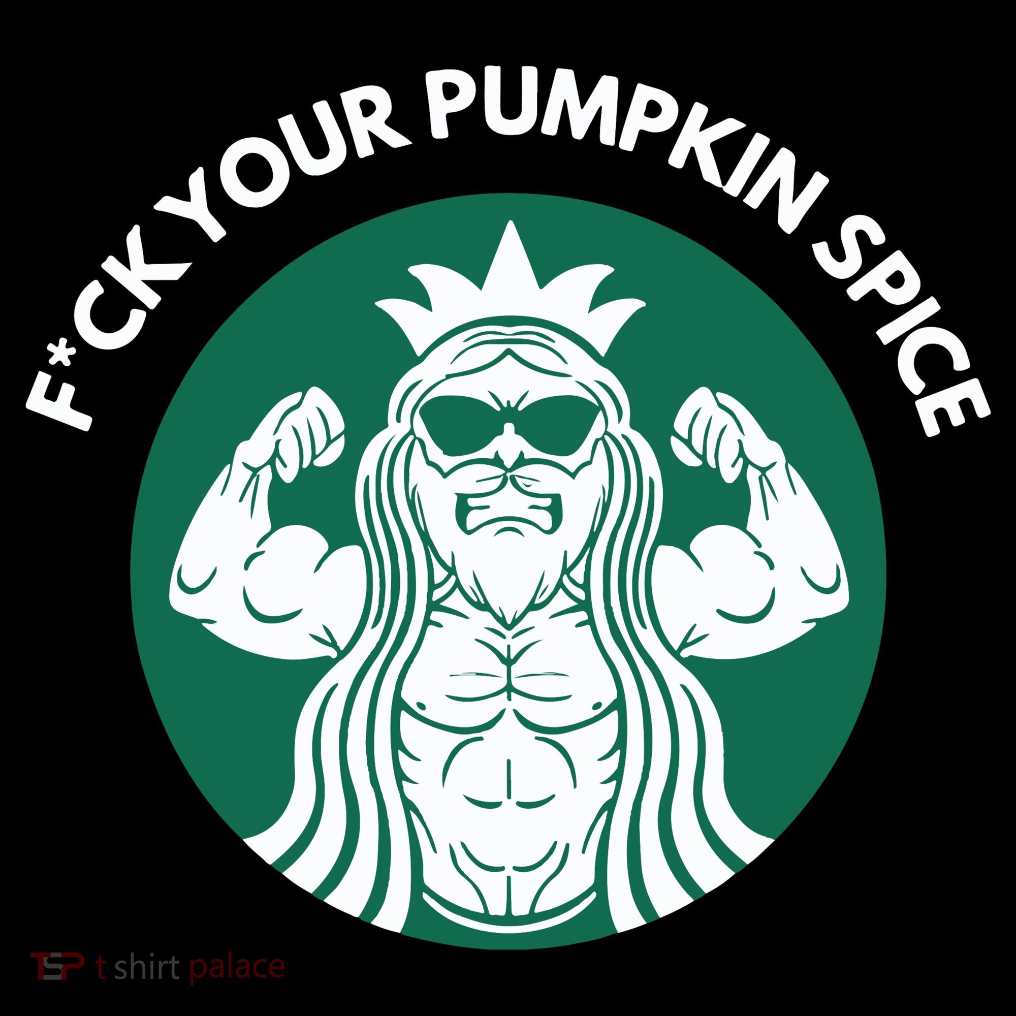 Fuck Your Pumpkin Spice Long Sleeve Shirt