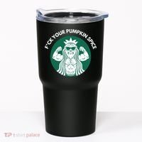 Fuck Your Pumpkin Spice Tumbler thumb 0