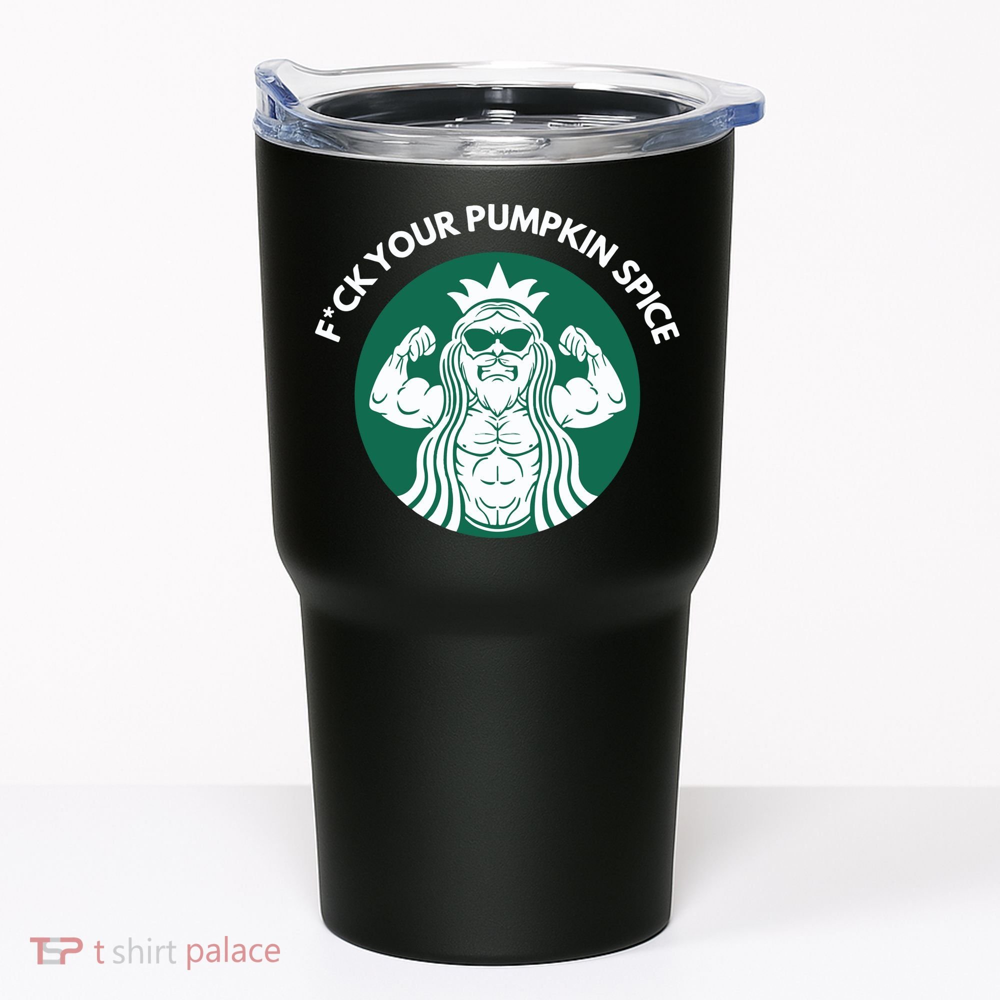 Fuck Your Pumpkin Spice Tumbler