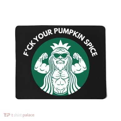 Fuck Your Pumpkin Spice Mousepad