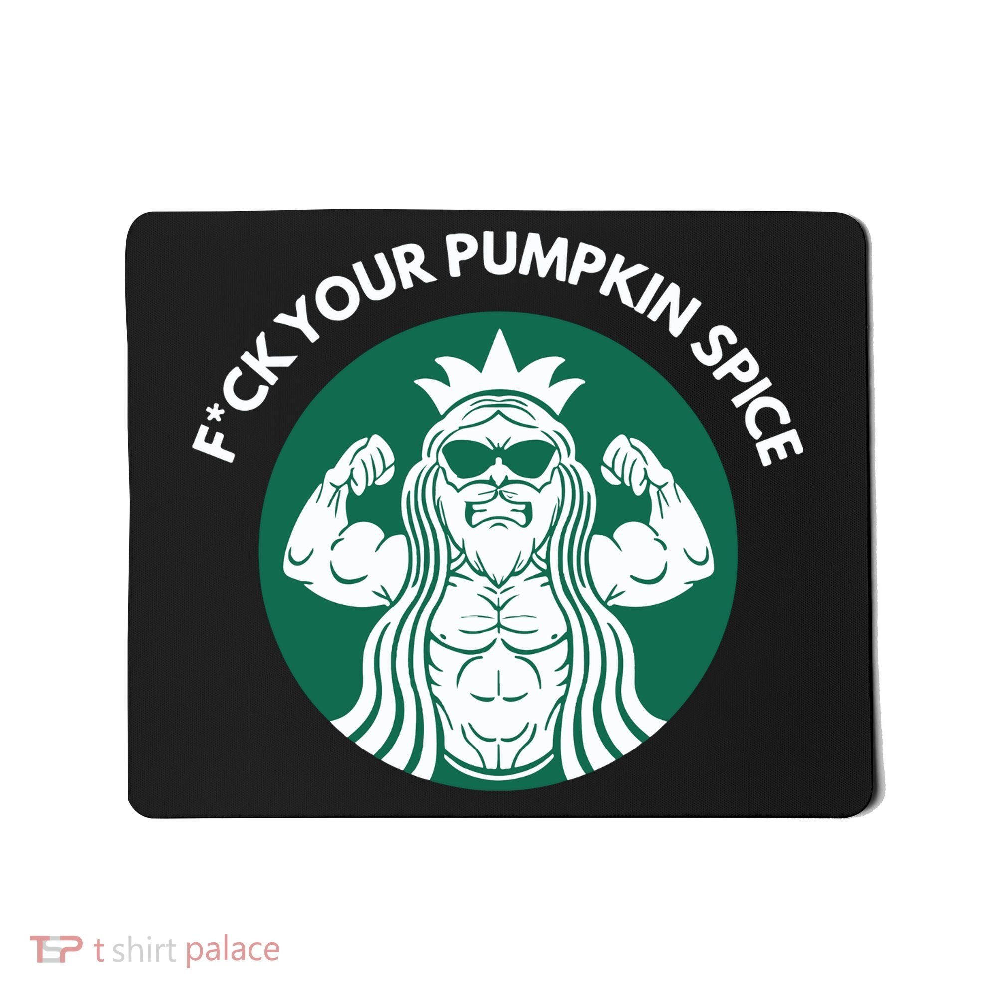 Fuck Your Pumpkin Spice Mousepad