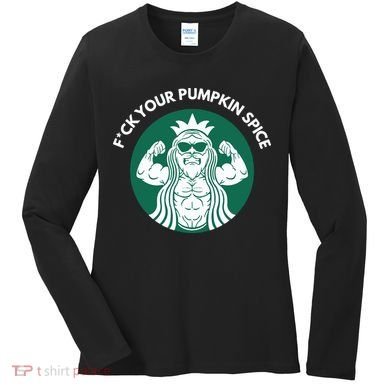 Fuck Your Pumpkin Spice Women's Long Sleeve Shirt