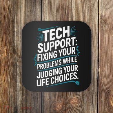 Fixing Your Problems While Judging Your Life Choices Coaster