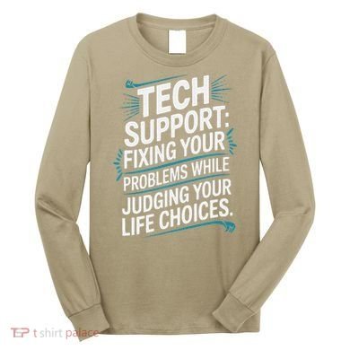 Fixing Your Problems While Judging Your Life Choices Long Sleeve Shirt