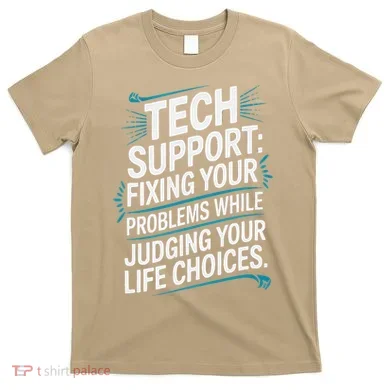 Fixing Your Problems While Judging Your Life Choices T-Shirt