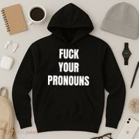 Fuck Your Pronouns Hoodie thumb 3