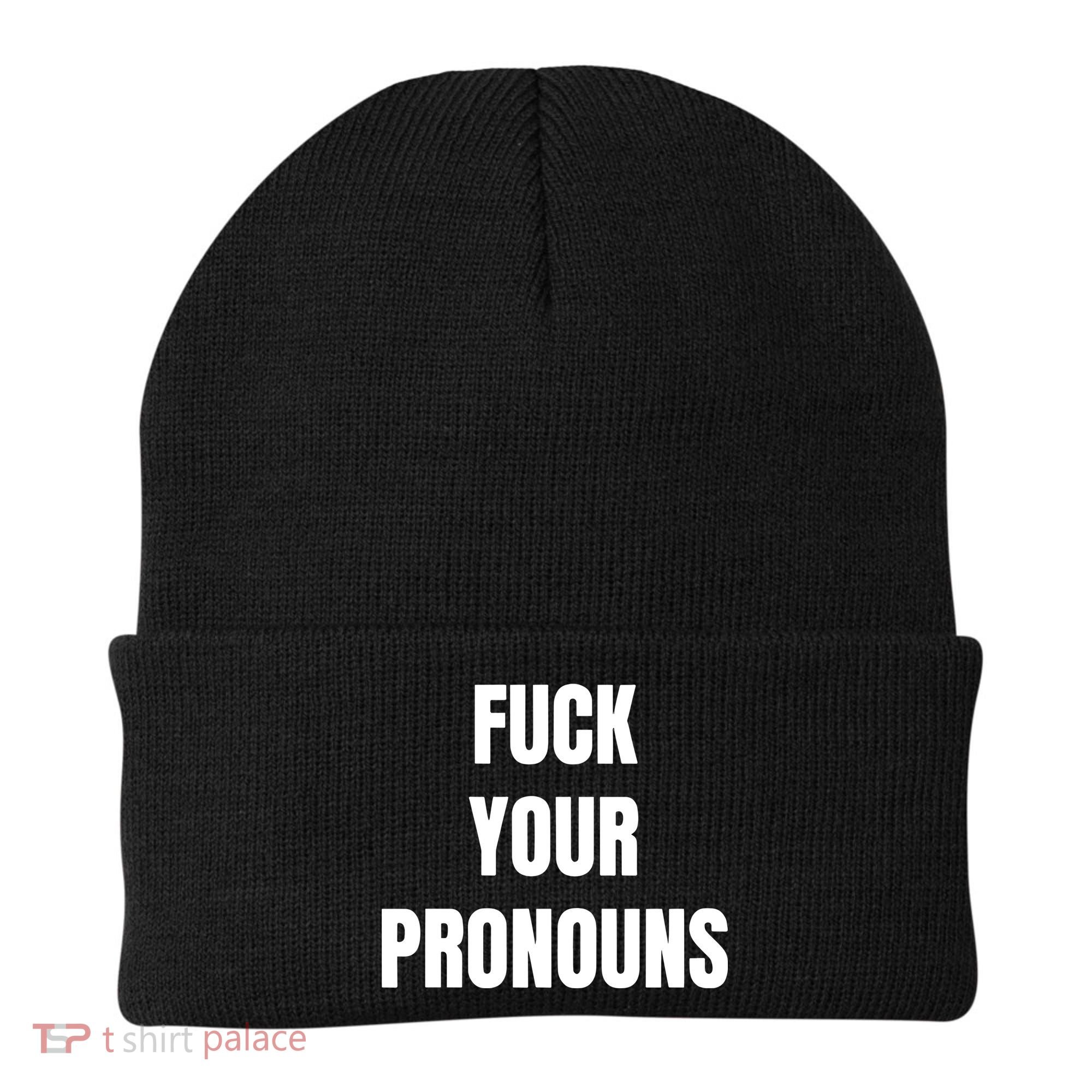 Fuck Your Pronouns Beanie