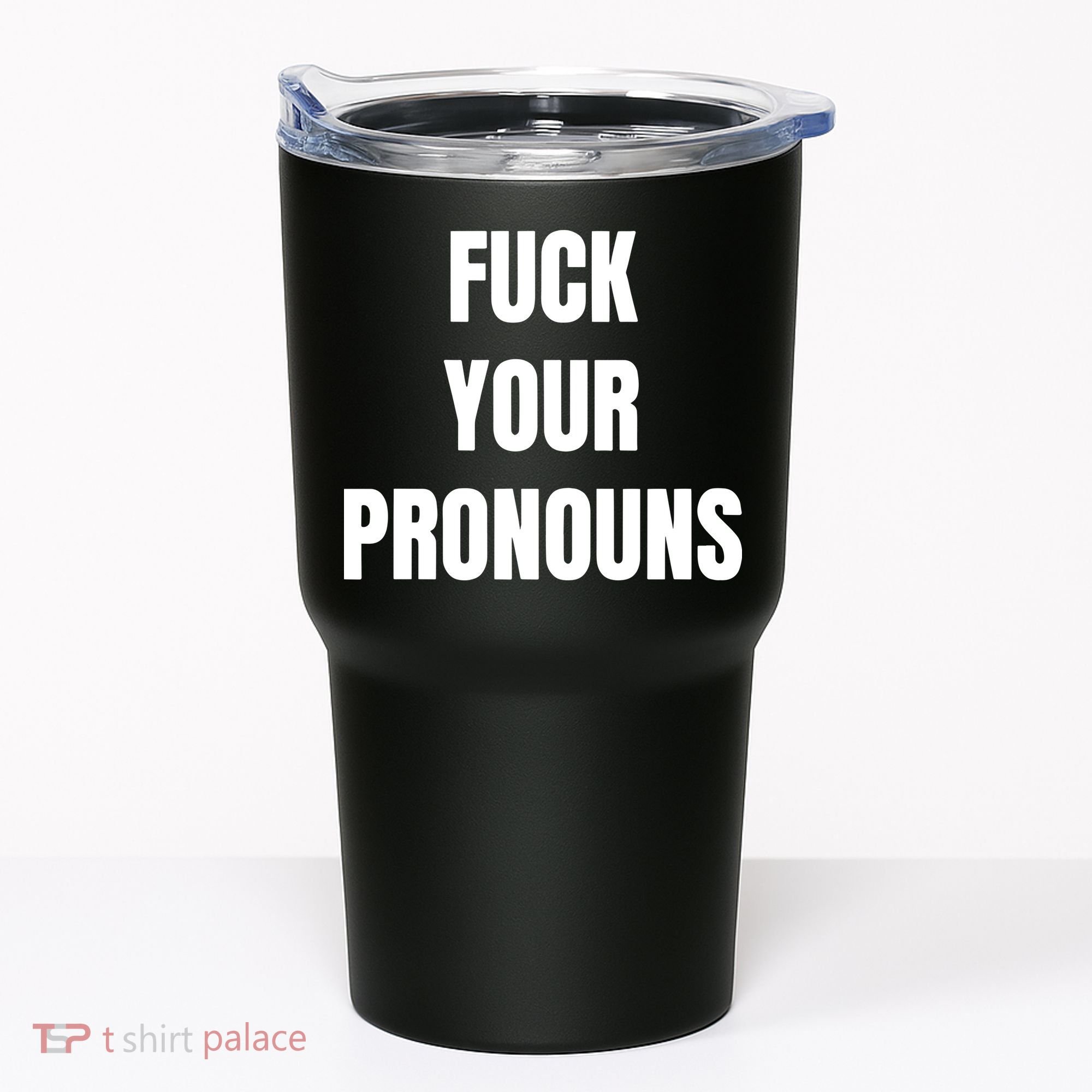 Fuck Your Pronouns Tumbler