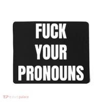 Fuck Your Pronouns Mousepad thumb 0