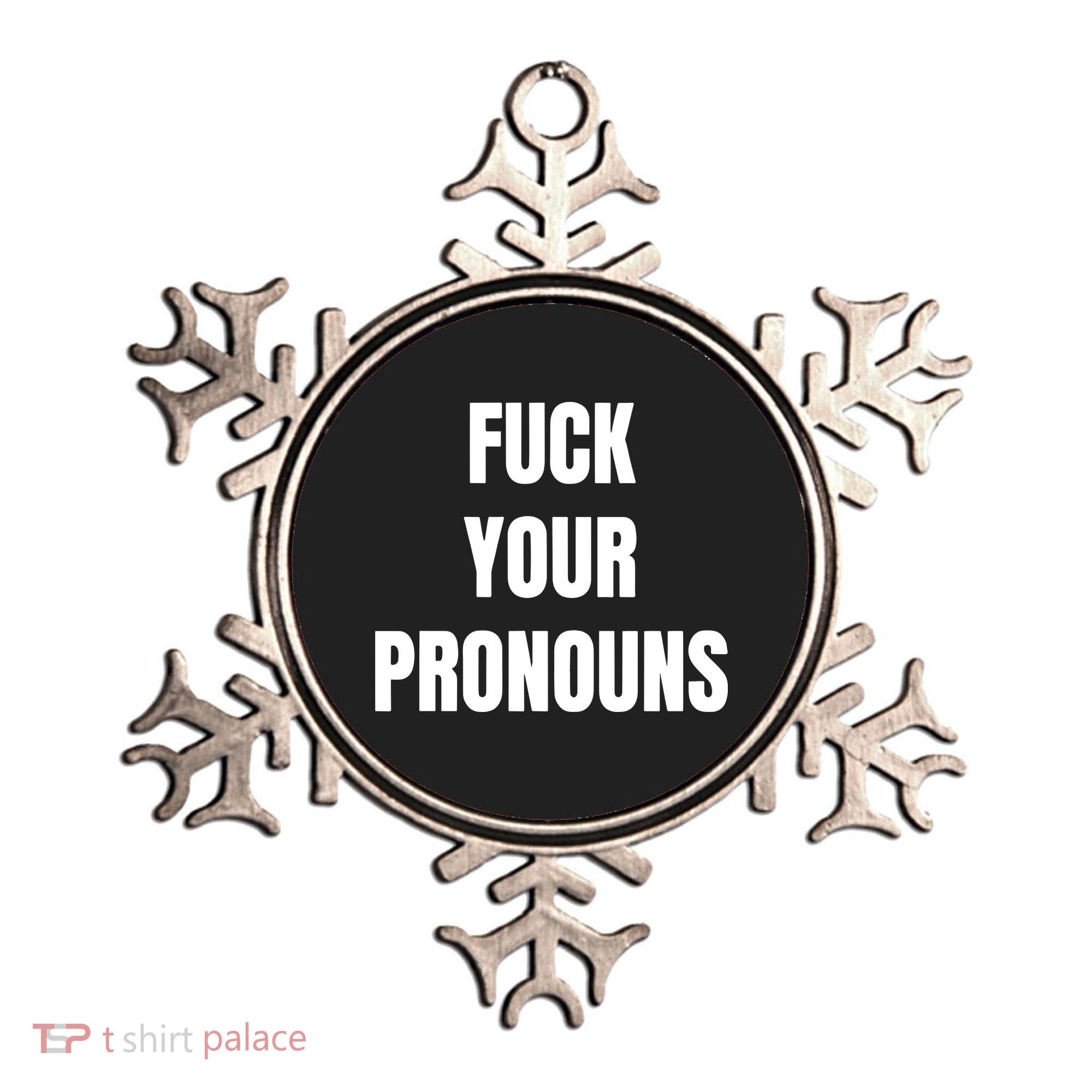 Fuck Your Pronouns Ornament