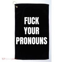 Fuck Your Pronouns Golf Towel thumb 0