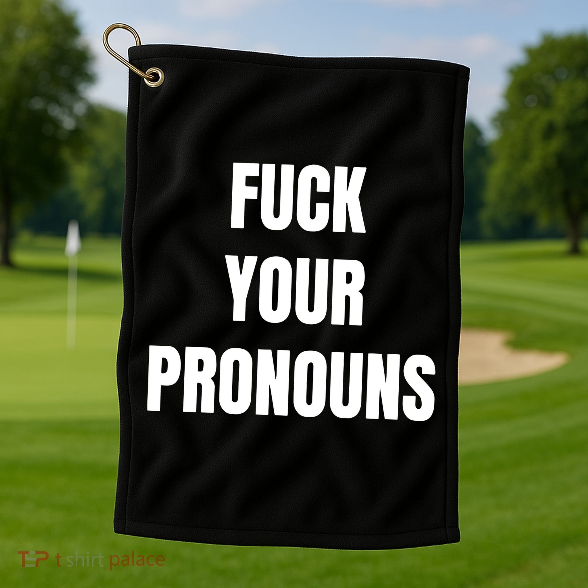 Fuck Your Pronouns Golf Towel